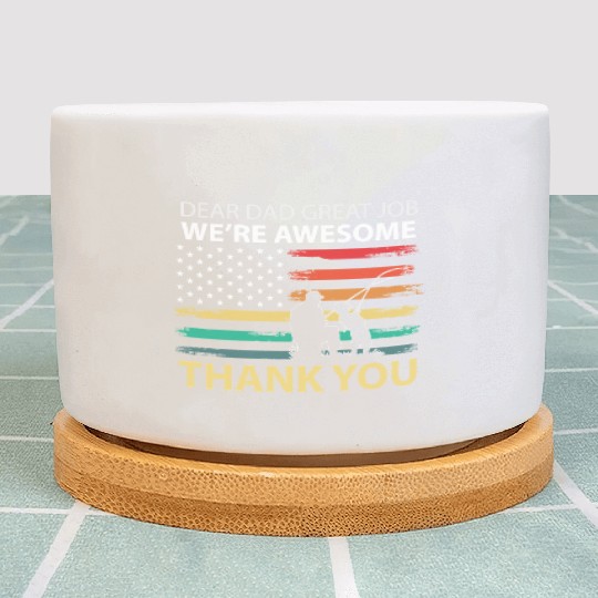 Dear Dad Great Job We're Awesome Thank You Father Plant Pots