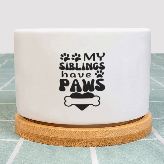 MY siblings have Paws,funny Dog baby Infant Outfit Plant Pots