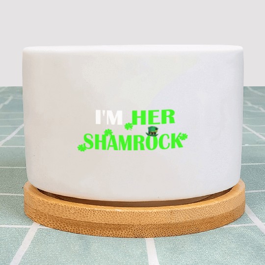 I'M Her Shamrock I'M His Lucky Charm St Patric Plant Pots