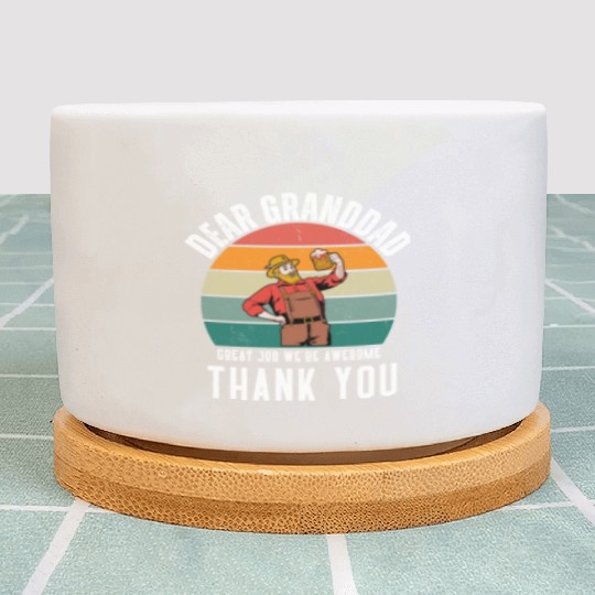 Dear Granddad Great Job We're Awesome Thank You Plant Pots