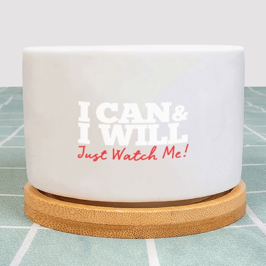 Positive Affirmation I Can I Will Just Watch Me Plant Pots