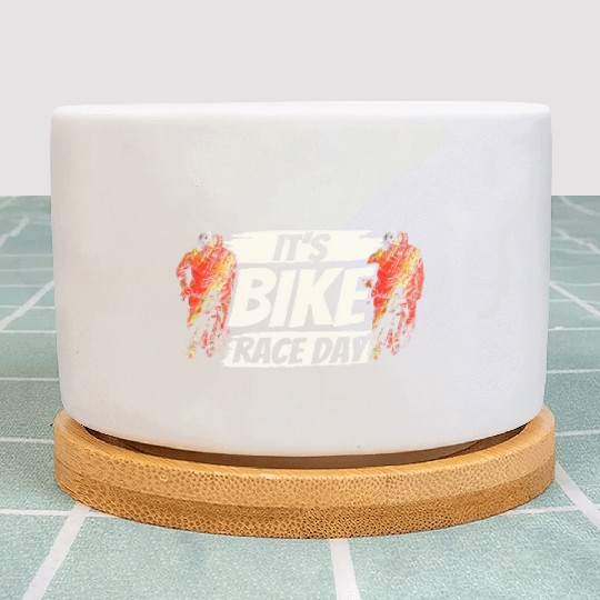 It's Bike Race Day Racer Racing Bicycle Cycling Plant Pots
