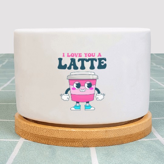 I Love You A Latte Couples Romance Plant Pots