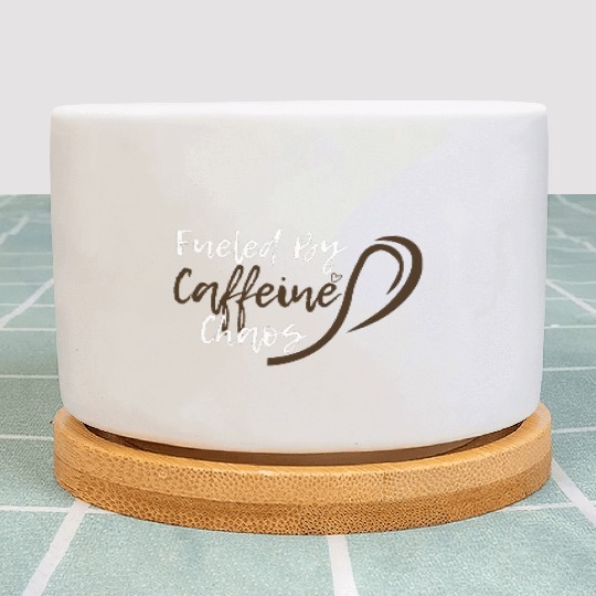 Fueled by Caffeine Chaos Funny Coffee Lover Design Plant Pots