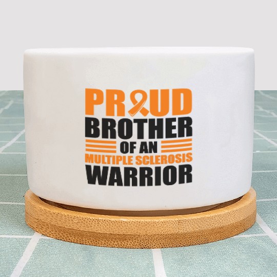 Proud Brother Of An Multiple Sclerosis Awareness Plant Pots