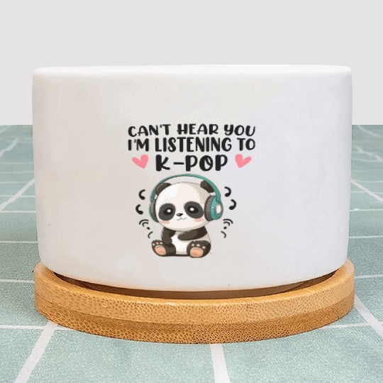 Can't Hear You I am Listening to K-Pop Plant Pots