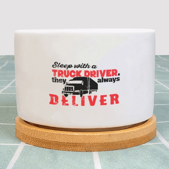 Sleep with a truck driver trending Plant Pots