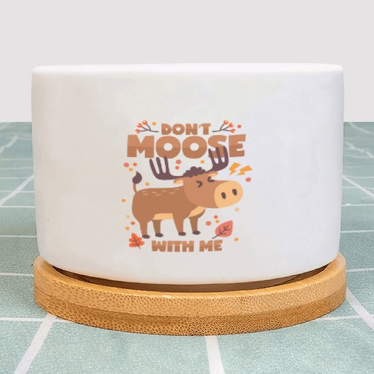 Moose Deer Antlers Don t Mess With Me Plant Pots