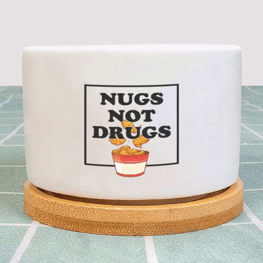 Nugs Not Drugs Chicken Farmer Nuggets Foodie Plant Pots
