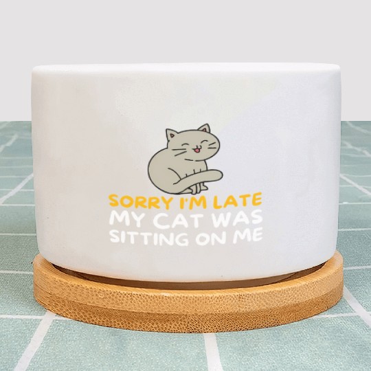 Sorry I'M Late My Cat Was Sitting On Me Kitten Plant Pots