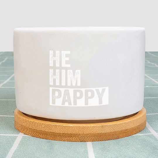 Pappy Lover Valentine Quote Funny He Him Pappy Plant Pots
