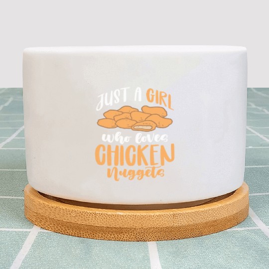 Just A Girl Who Loves Chicken Nuggets Plant Pots