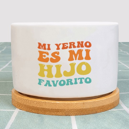 Mi Yerno Es Mi Hijo Favorito My Son In Law Is Plant Pots