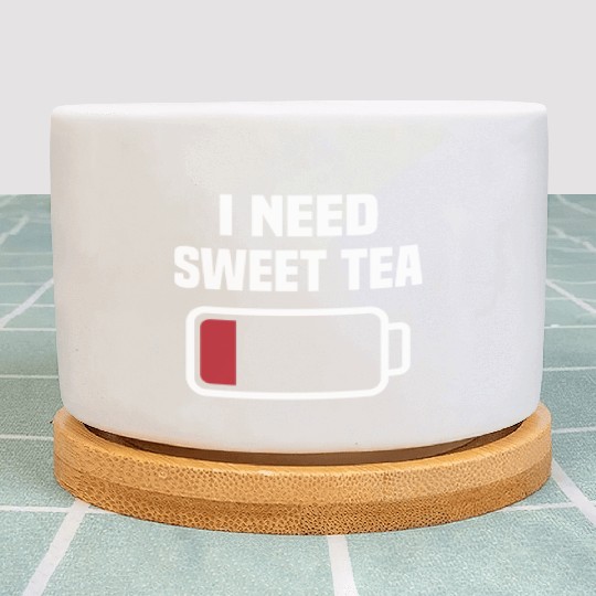I Need Sweet Tea Plant Pots