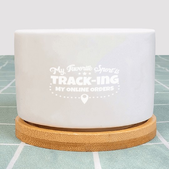 My Favorite Sports Is Tracking My Online Orders Plant Pots