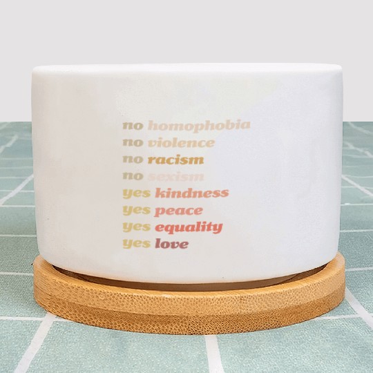 Yes Kindness Yes Peace Yes Equality Yes Love Plant Pots