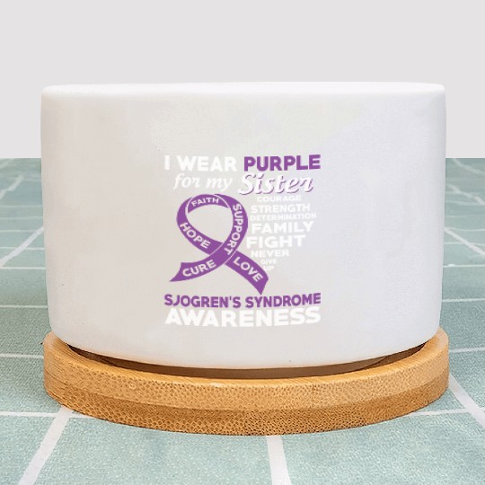 I Wear Purple For My Sister Sjogren s Syndrome Plant Pots