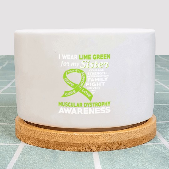 I Wear Lime Green For My Sister Muscular Dystrophy Plant Pots