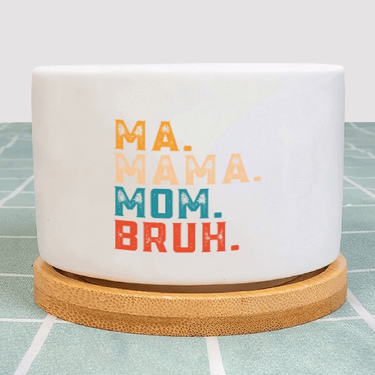 Mama Mommy Mom Bruh Plant Pots Women Mama Tanks.