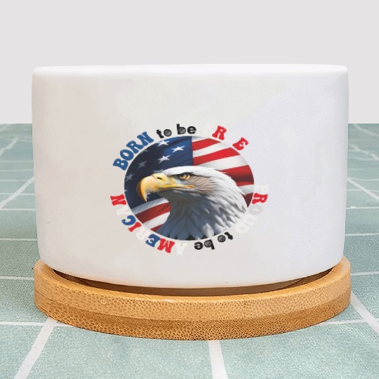Born to be Free ... Proud to be AMERICAN Plant Pots