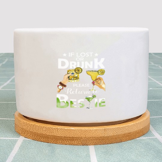 If Lost Or Drunk Please Return To Bestie Margarita Plant Pots