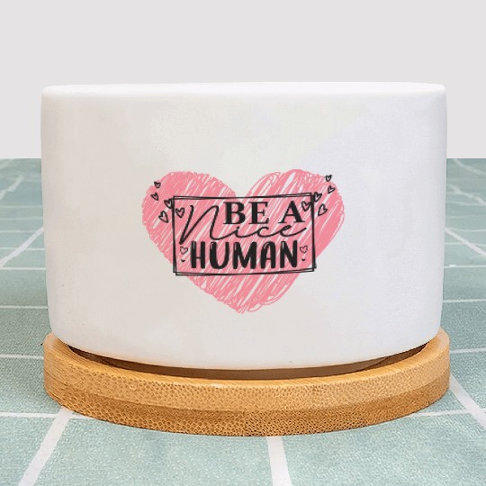 Be a Nice Human Red Heart Artwork - Bold Reminder Plant Pots