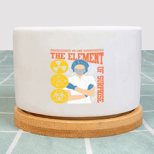 We Like The Element Of Surprise Plant Pots