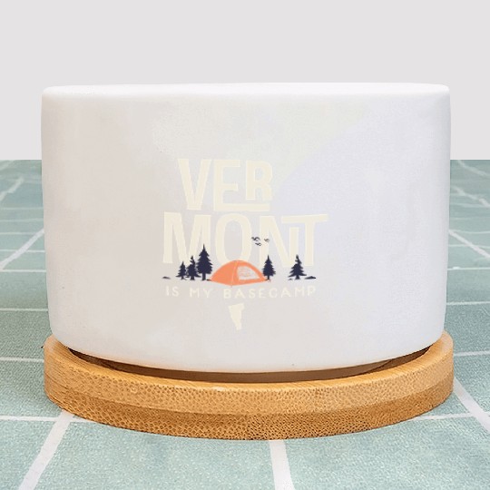 Vermont Is My Base Camp Plant Pots