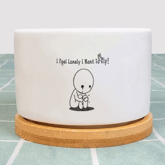 I Feel Lonely I Want To Fly Plant Pots