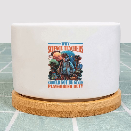 Teachers Should Not Be Given Playground Duty 12 Plant Pots