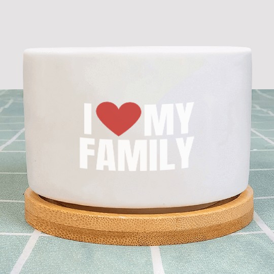 I Love My Family Gathering Reunion Celebration Plant Pots