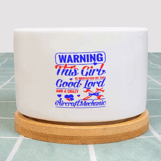 THIS GIRL PROTECTED BY AIRCRAFT MECHANIC Plant Pots