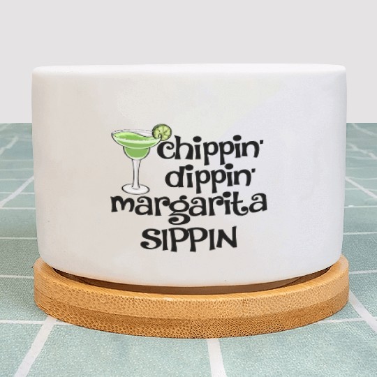 Chippin Dippin Margarita Sippin Plant Pots