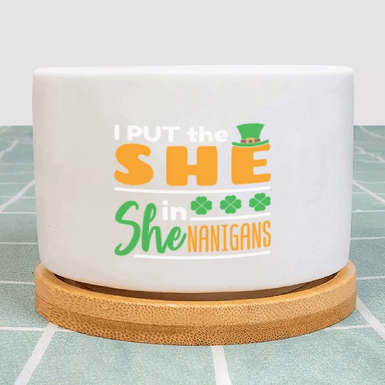 I Put The She In Shenanigans St Patrick'S Day Plant Pots