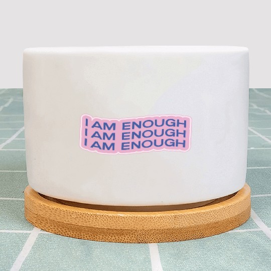 i am enough Plant Pots