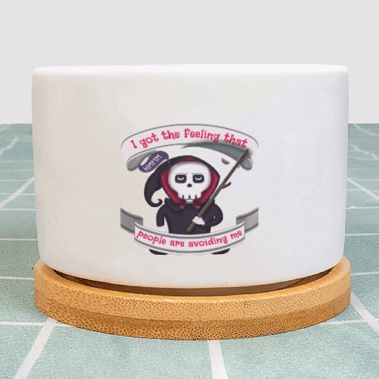 People Are Avoiding Me Grim Reaper Plant Pots