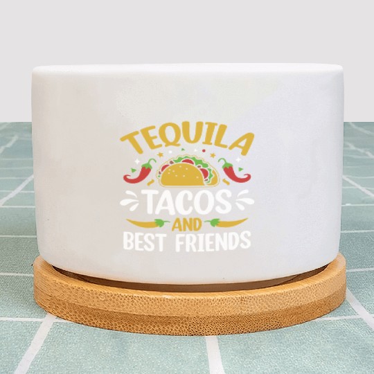 tequila tacos and best friends Plant Pots