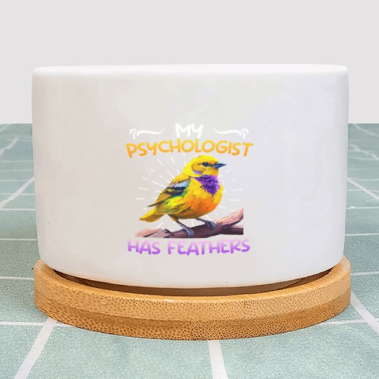Canary My Psychologist has Feathers Piepmatz Plant Pots