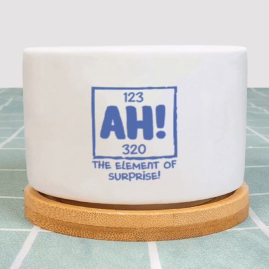 Ah The Element of Surprise Chemistry Science Humor Plant Pots