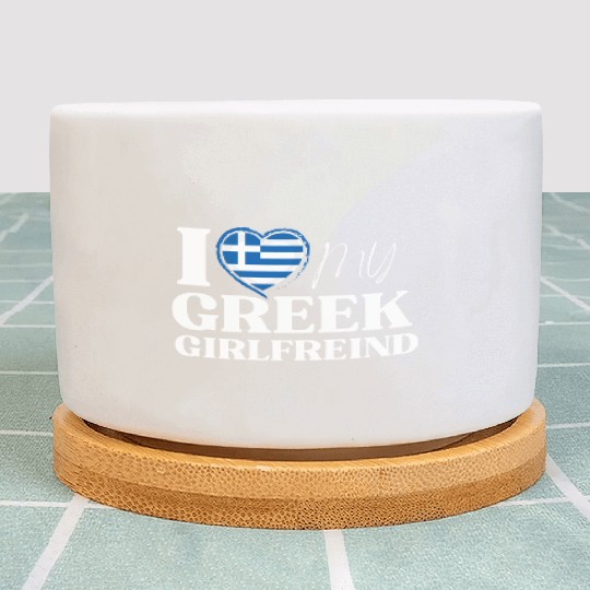 I Love My Greek Girlfriend Multi Nationality Plant Pots
