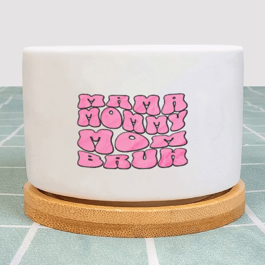 Mama Mommy Mom Bruh Funny Groovy Mom Quote Plant Pots