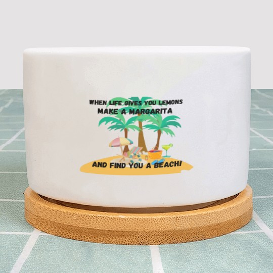 "When life gives you lemons, make a margarita Plant Pots