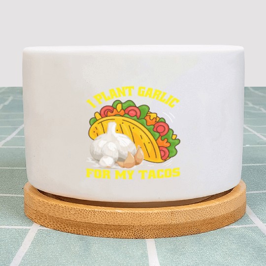 I Plant Garlic for My Tacos Plants Gardening Plant Pots