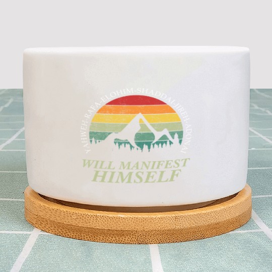 Yahweh - Will Manifest Himself Worshiper Inspiring Plant Pots