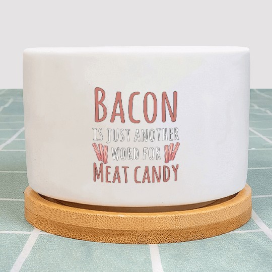 Bacon Meat Candy Plant Pots