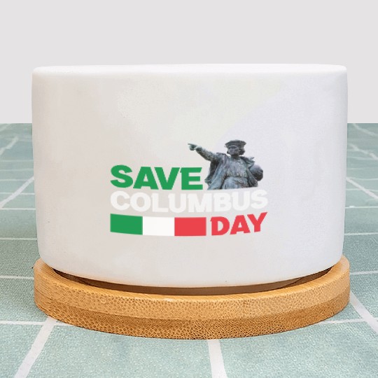 Christopher Columbus Day Italian Pride , Save Colu Plant Pots