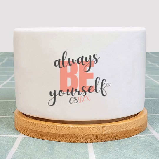 Always be yourself Plant Pots