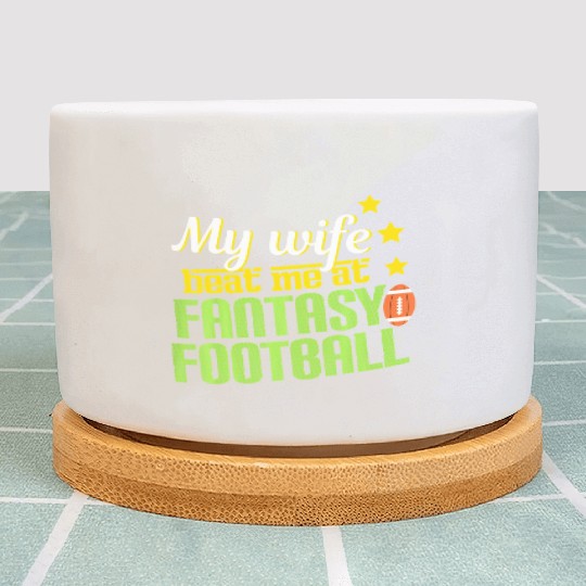 My Wife Beats Me At Fantasy Football Loser Men Plant Pots