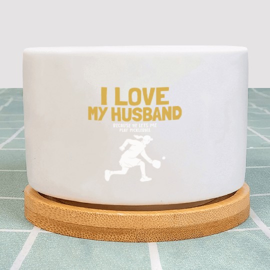 I Love My Husband Pickleball Team Coach Trainer Plant Pots
