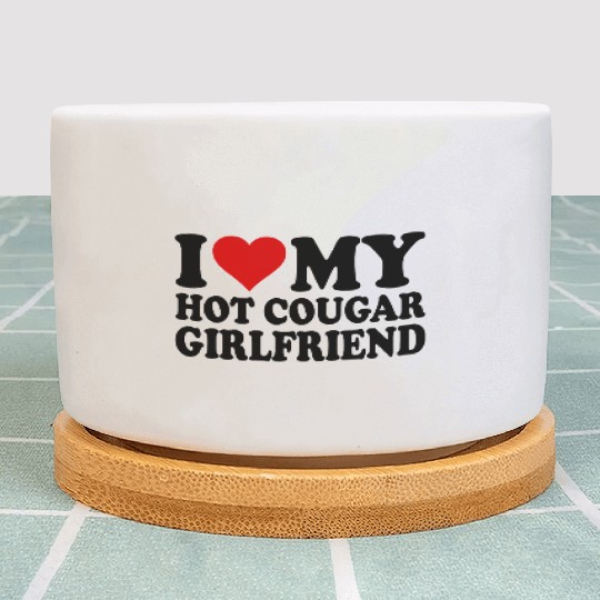 I love my hot cougar girlfriend Plant Pots